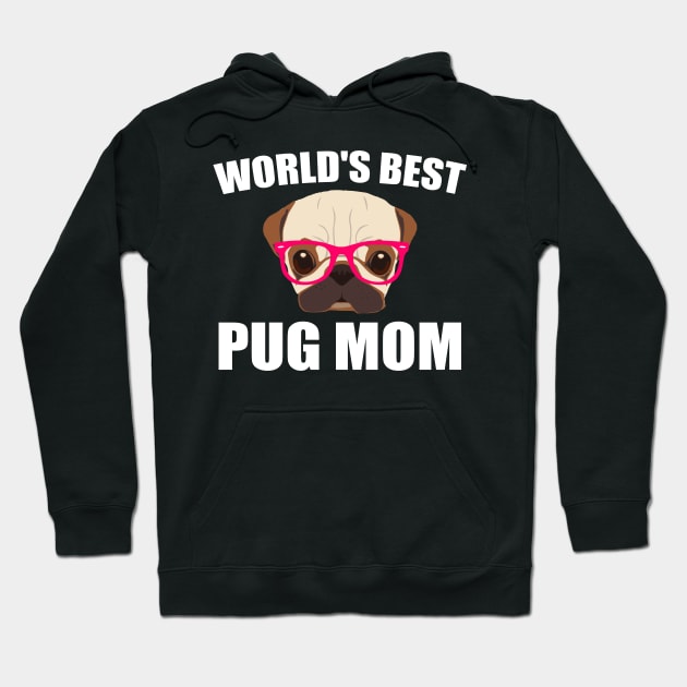 World's Best Pug Mom Hoodie by kapotka
